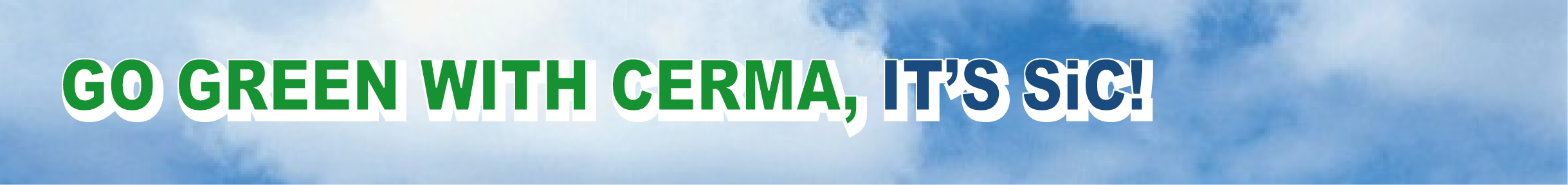 Go Green with Cerma